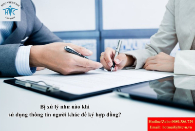 Sử dụng thông tin người khác để ký hợp đồng: Bị xử lý thế nào?