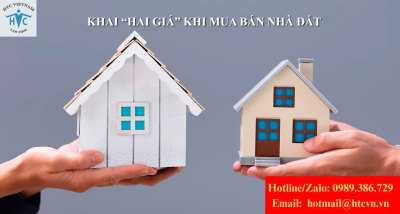 Khai “hai giá” khi mua bán nhà đất: Lợi trước mắt, rủi ro pháp lý khôn lường