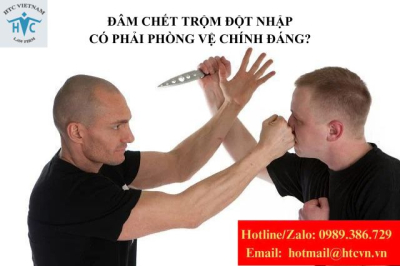 Đâm chết trộm khi bị đột nhập: Phòng vệ chính đáng hay vượt quá giới hạn?