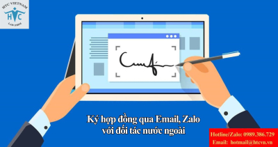 Ký hợp đồng qua email, Zalo với đối tác nước ngoài: Tiện nhưng tiềm ẩn rủi ro gì?
