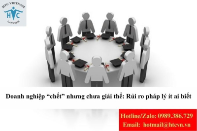 Doanh nghiệp “chết” nhưng chưa giải thể: Rủi ro pháp lý ít ai biết