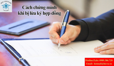 Bị lừa ký hợp đồng: Làm sao chứng minh để tuyên vô hiệu?