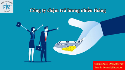 Công ty chậm trả lương nhiều tháng: Người lao động làm gì để bảo vệ quyền lợi?