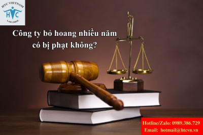Công ty bỏ hoang nhiều năm có bị phạt không? Cách xử lý nhanh nhất 2026