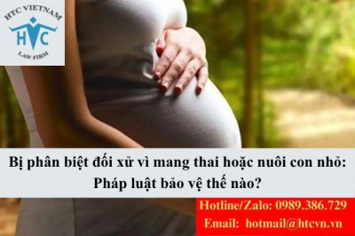 Bị phân biệt đối xử vì mang thai hoặc nuôi con nhỏ: Pháp luật bảo vệ thế nào?