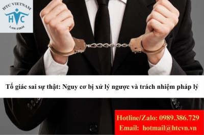 Tố giác sai sự thật: Nguy cơ bị xử lý ngược và trách nhiệm pháp lý