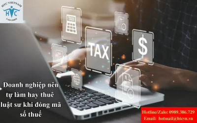 Doanh nghiệp nên tự làm hay thuê luật sư khi đóng mã số thuế?