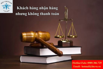 Khách hàng nhận hàng nhưng không thanh toán: Doanh nghiệp xử lý thế nào?