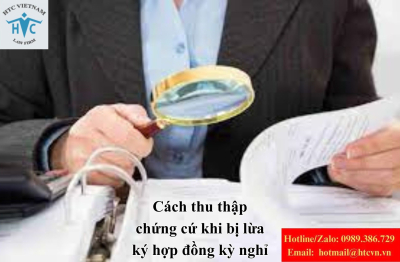 Cách thu thập chứng cứ khi bị lừa ký hợp đồng kỳ nghỉ