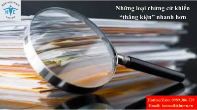 Những loại chứng cứ khiến bạn “thắng kiện” nhanh hơn