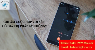Tự ý ghi âm cuộc họp với sếp: Có được dùng làm chứng cứ tranh chấp lao động?