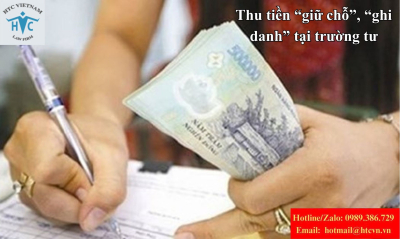 Thu tiền “giữ chỗ”, “ghi danh” tại trường tư: Khi nào là vi phạm pháp luật?