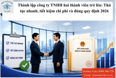 Thành lập công ty TNHH hai thành viên trở lên: Thủ tục nhanh, tiết kiệm chi phí và đúng quy định 2026