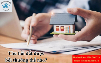 Thu hồi đất được bồi thường thế nào?