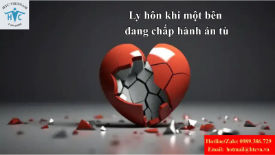 Ly hôn khi một bên đang chấp hành án tù: Thủ tục và những vấn đề cần lưu ý