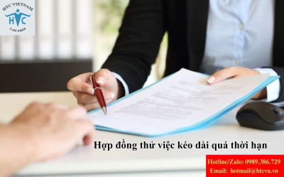 Hợp đồng thử việc kéo dài quá thời hạn: Có vi phạm không?