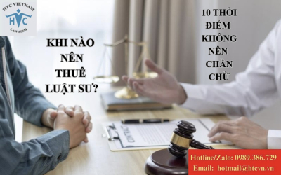 Khi nào nên thuê luật sư? 10 thời điểm không nên chần chừ