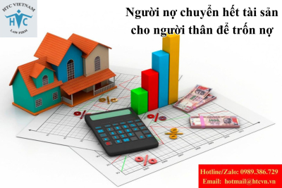 Người nợ chuyển hết tài sản cho người thân để trốn nợ, xử lý thế nào?