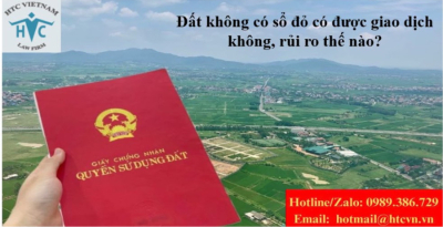 Đất không có sổ đỏ có mua bán được không? những rủi ro người mua dễ mất trắng tiền và cách bảo vệ trước khi giao dịch