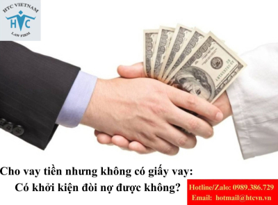 Cho vay tiền nhưng không có giấy vay: Có khởi kiện đòi nợ được không?