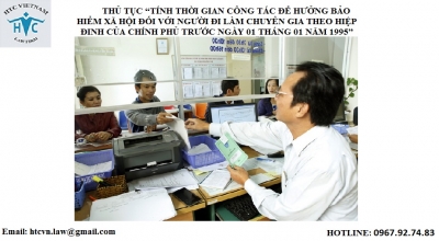 THỦ TỤC TÍNH THỜI GIAN CÔNG TÁC ĐỂ HƯỞNG BẢO HIỂM XÃ HỘI ĐỐI VỚI NGƯỜI ĐI LÀM CHUYÊN GIA