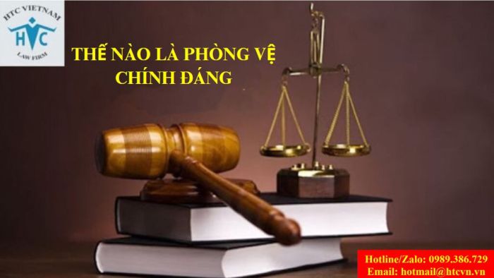 THẾ NÀO LÀ PHÒNG VỆ CHÍNH ĐÁNG?