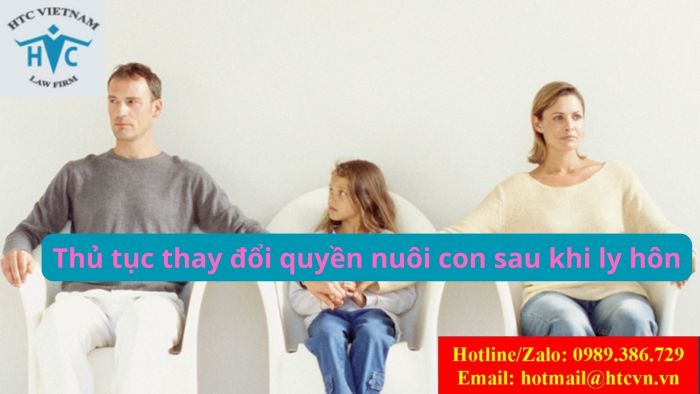 THỦ TỤC THAY ĐỔI QUYỀN NUÔI CON SAU KHI LY HÔN 