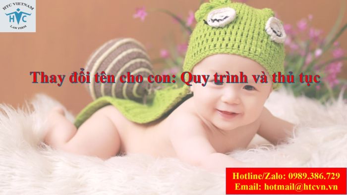 THAY ĐỔI TÊN CHO CON: QUY TRÌNH VÀ THỦ TỤC