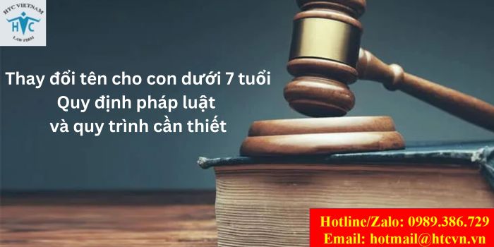 THAY ĐỔI TÊN CHO CON DƯỚI 7 TUỔI: QUY ĐỊNH PHÁP LUẬT VÀ QUY TRÌNH CẦN THIẾT