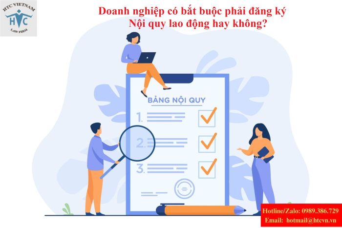 Doanh nghiệp có bắt buộc phải đăng ký Nội quy lao động hay không?