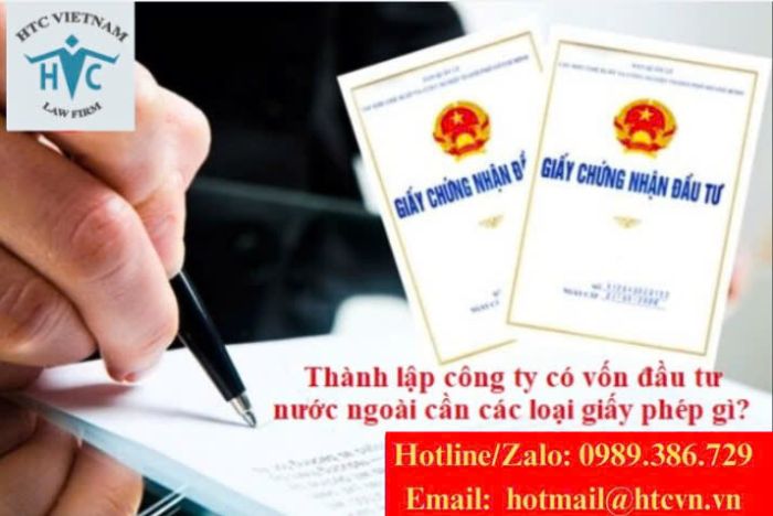 Thành lập công ty có vốn đầu tư nước ngoài cần xin các loại giấy phép gì?