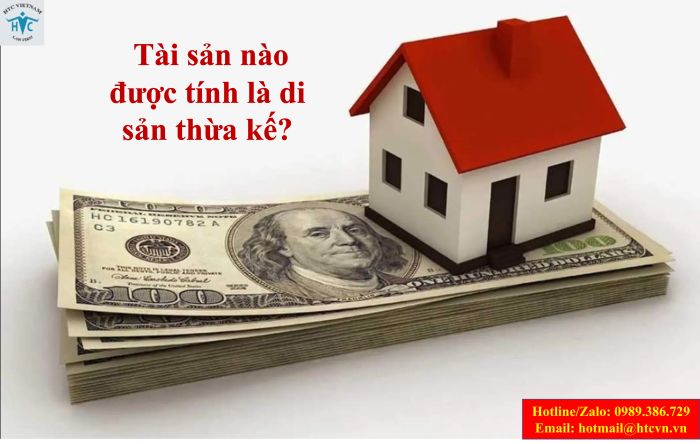 Tài sản nào được tính là di sản thừa kế?