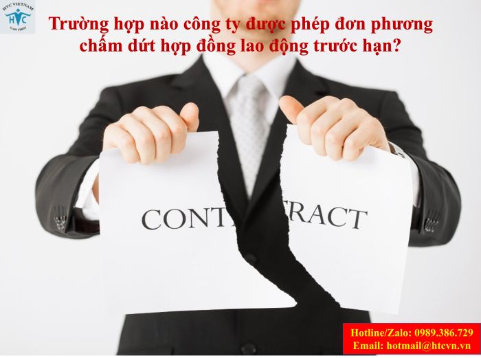 Trường hợp nào công ty được phép đơn phương chấm dứt hợp đồng lao động trước hạn?