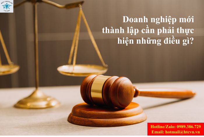 Doanh nghiệp mới thành lập cần phải thực hiện những điều gì?