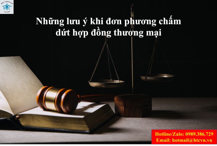 Những lưu ý khi đơn phương chấm dứt hợp đồng thương mại