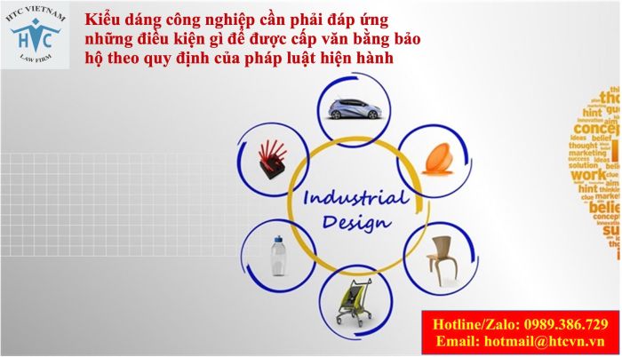 Kiểu dáng công nghiệp cần phải đáp ứng những điều kiện gì để được cấp văn bằng bảo hộ theo quy định của pháp luật hiện hành.