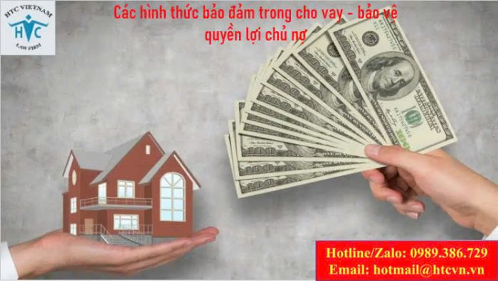 Các hình thức bảo đảm trong cho vay - bảo vệ quyền lợi chủ nợ