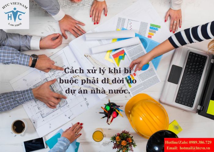 Cách xử lý khi bị buộc phải di dời do dự án nhà nước.