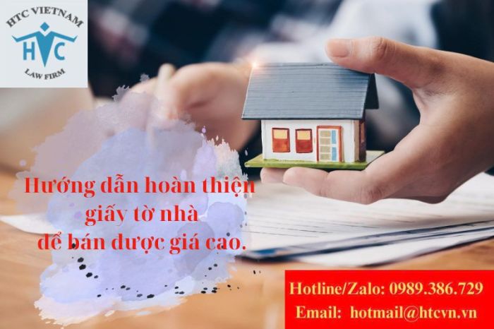 Hướng dẫn hoàn thiện giấy tờ nhà để bán được giá cao.