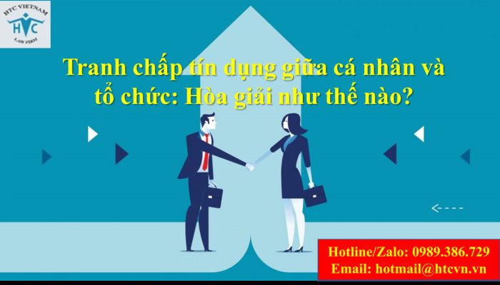 Tranh chấp tín dụng giữa cá nhân và tổ chức: Hòa giải như thế nào?