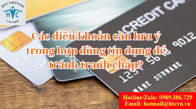 Các điều khoản cần lưu ý trong hợp đồng tín dụng để tránh tranh chấp?