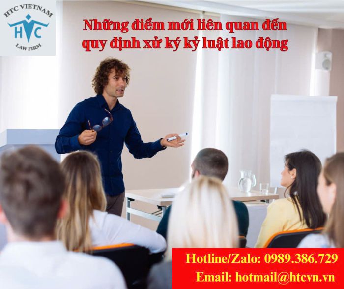 Những điểm mới liên quan đến quy định xử lý kỷ luật lao động