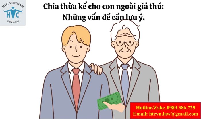Chia thừa kế cho con ngoài giá thú: Những vấn đề cần lưu ý.