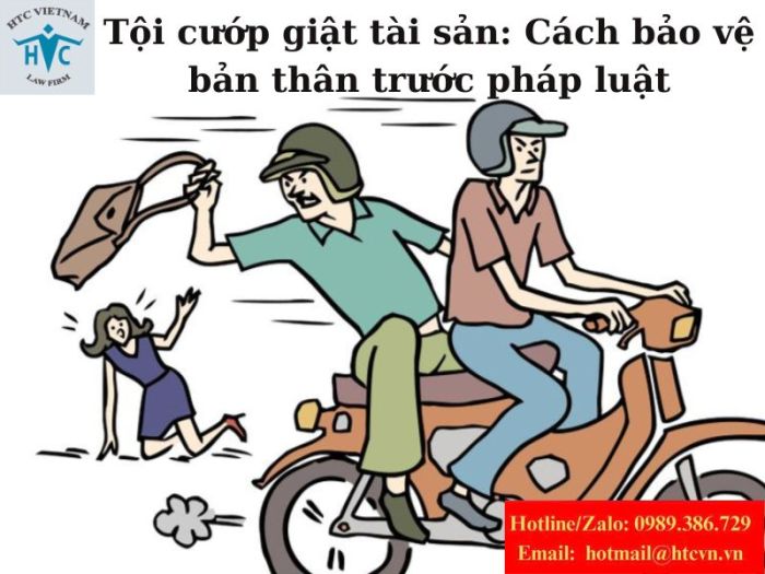 Tội cướp giật tài sản: Cách bảo vệ bản thân trước pháp luật