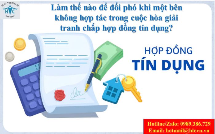 Làm thế nào để đối phó khi một bên không hợp tác trong cuộc hòa giải tranh chấp hợp đồng tín dụng.