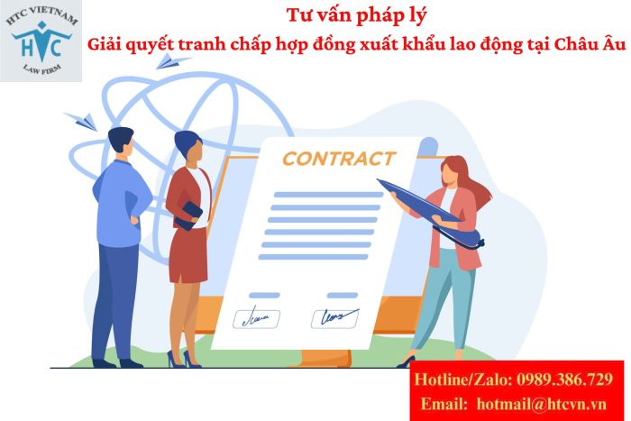 Tư vấn pháp lý: giải quyết tranh chấp hợp đồng xuất khẩu lao động tại Châu Âu.