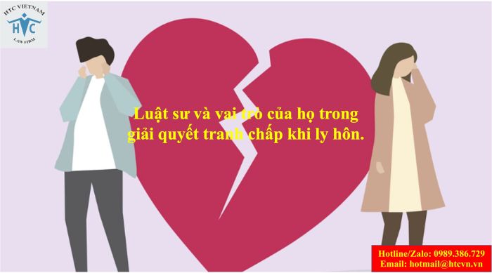 Luật sư và vai trò của họ trong giải quyết tranh chấp khi ly hôn.