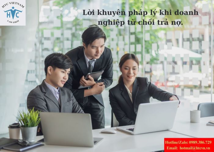 Lời khuyên pháp lý khi doanh nghiệp từ chối trả nợ.