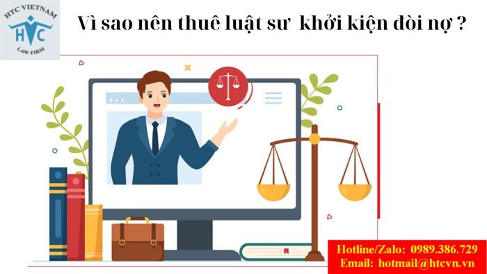 Vì sao nên thuê luật sư khởi kiện đòi nợ?