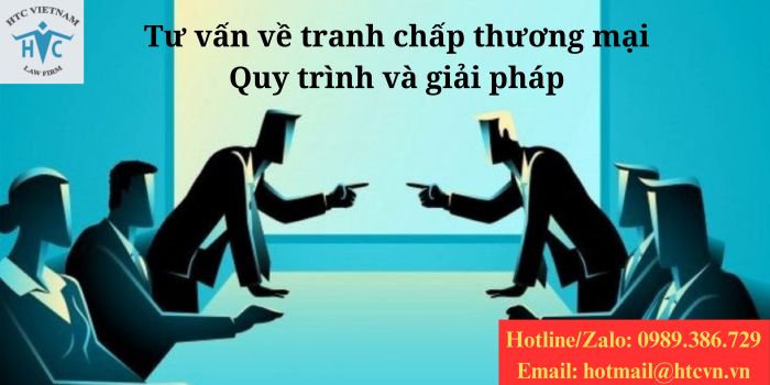 Tư vấn về tranh chấp thương mại: Quy trình và giải pháp